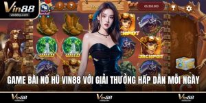 Game bài nổ hũ Vin88