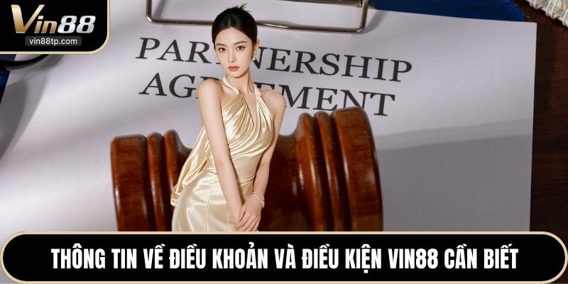 Thông tin về điều khoản và điều kiện Vin88 cần biết