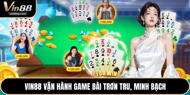 VIN88 vận hành game bài trơn tru, minh bạch